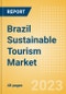 Brazil Sustainable Tourism Market Summary, Competitive Analysis and Forecast to 2027 - Product Thumbnail Image