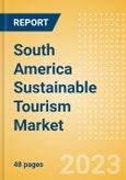 South America Sustainable Tourism Market Summary, Competitive Analysis and Forecast to 2027- Product Image
