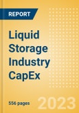 Liquid Storage Industry Capacity and Capital Expenditure (CapEx) Forecast by Region and Countries including Details of All Operating, Planned and Announced Terminals to 2027- Product Image