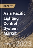 Asia Pacific Lighting Control System Market Size, Share & Industry Trends Analysis Report By Application (Indoor (Commercial, Residential, and Industrial) and Outdoor), By Component (Solution and Services), By Technology, By Country and Growth Forecast, 2023 - 2030- Product Image
