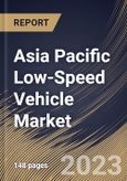 Asia Pacific Low-Speed Vehicle Market Size, Share & Industry Trends Analysis Report By Category Type (L7, and L6), By Vehicle Type, By Power Output, By Propulsion, By Battery Type, By Voltage Type, By Application, By Country and Growth Forecast, 2023 - 2030- Product Image