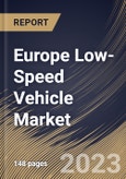 Europe Low-Speed Vehicle Market Size, Share & Industry Trends Analysis Report By Category Type (L7, and L6), By Vehicle Type, By Power Output, By Propulsion, By Battery Type, By Voltage Type, By Application, By Country and Growth Forecast, 2023 - 2030- Product Image