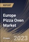 Europe Pizza Oven Market Size, Share & Industry Trends Analysis Report By Type (Pizza Convection Ovens, Pizza Deck Ovens, Conveyor Pizza Ovens, and Brick Ovens), By Fuel Used, By End Use, By Country and Growth Forecast, 2023 - 2030 - Product Thumbnail Image