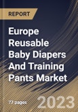 Europe Reusable Baby Diapers And Training Pants Market Size, Share & Industry Trends Analysis Report By Size (Small & Extra Small, Medium, Large, and Extra Large), By Type, By Distribution Channel, By Country and Growth Forecast, 2023 - 2030- Product Image