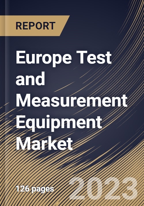 Europe Test and Measurement Equipment Market Size, Share & Industry