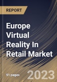 Europe Virtual Reality In Retail Market Size, Share & Industry Trends Analysis Report By Application, By Component, By Device, By Vertical, By Country and Growth Forecast, 2023 - 2030- Product Image