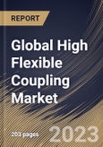 Global High Flexible Coupling Market Size, Share & Industry Trends Analysis Report By Industry (Oil & Gas, Automotive, Power Generation and Others), By Material (Steel, Rubber and Others), By Type, By Regional Outlook and Forecast, 2023 - 2030- Product Image