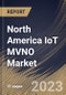 North America IoT MVNO Market Size, Share & Industry Trends Analysis Report By Operational Model (Service Operator, Full MVNO, and Reseller), By Subscribers, By Country and Growth Forecast, 2023 - 2030 - Product Thumbnail Image