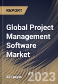 Global Project Management Software Market Size, Share & Industry Trends Analysis Report By Deployment (On-premise, and Cloud), By Component (Hardware, Software, and Services), By Technology, By Application, By End User, By Regional Outlook and Forecast, 2023 - 2030- Product Image