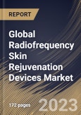Global Radiofrequency Skin Rejuvenation Devices Market Size, Share & Industry Trends Analysis Report By Application (Skin Tightening, Wrinkle Reduction, Scar Treatment, and Others), By End Use, By Regional Outlook and Forecast, 2023 - 2030- Product Image