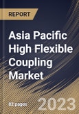 Asia Pacific High Flexible Coupling Market Size, Share & Industry Trends Analysis Report By Industry (Oil & Gas, Automotive, Power Generation and Others), By Material (Steel, Rubber and Others), By Type, By Country and Growth Forecast, 2023 - 2030- Product Image