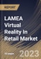 LAMEA Virtual Reality In Retail Market Size, Share & Industry Trends Analysis Report By Application, By Component, By Device, By Vertical, By Country and Growth Forecast, 2023 - 2030 - Product Image