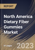 North America Dietary Fiber Gummies Market Size, Share & Industry Trends Analysis Report By Flavor (Mixed Berry, Strawberry, Peach, Raspberry, and Others), By Application (Metabolic Health, and Others), By Country and Growth Forecast, 2023 - 2030- Product Image