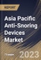 Asia Pacific Anti-Snoring Devices Market Size, Share & Industry Trends Analysis Report By End User (Homecare, and Others), By Product (Mouthguard, Nasal Devices, EPAP Device, and Others), By Country and Growth Forecast, 2023 - 2030 - Product Thumbnail Image