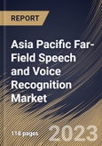 Asia Pacific Far-Field Speech and Voice Recognition Market Size, Share & Industry Trends Analysis Report By Offering, By Application, By Country and Growth Forecast, 2023 - 2030- Product Image