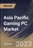 Asia Pacific Gaming PC Market Size, Share & Industry Trends Analysis Report By Distribution Channel (Offline and Online), By Product, By Price Range (Mid-range, Low-range and High-end), By End User, By Country and Growth Forecast, 2023 - 2030- Product Image