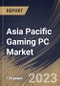 Asia Pacific Gaming PC Market Size, Share & Industry Trends Analysis Report By Distribution Channel (Offline and Online), By Product, By Price Range (Mid-range, Low-range and High-end), By End User, By Country and Growth Forecast, 2023 - 2030 - Product Image