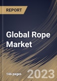 Global Rope Market Size, Share & Industry Trends Analysis Report By Product (Steel Wire, Synthetic, Cotton, and Others), By End User (Industrial, Commercial, and Residential), By Regional Outlook and Forecast, 2023 - 2030- Product Image