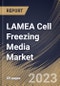 LAMEA Cell Freezing Media Market Size, Share & Industry Trends Analysis Report By Product (DMSO, Glycerol, and Others), By Application (Stem Cell lines, Cancer Cell Lines, and Others), By End-Use, By Country and Growth Forecast, 2023 - 2030 - Product Thumbnail Image