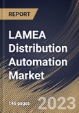 LAMEA Distribution Automation Market Size, Share & Industry Trends Analysis Report By Communication Technology, Utility (Public, and Private), By Component, By Country and Growth Forecast, 2023 - 2030- Product Image