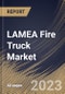 LAMEA Fire Truck Market Size, Share & Industry Trends Analysis Report By Type (Pumpers, Aerial Platform, Tankers, Rescue, and Others), By Application, By Country and Growth Forecast, 2023 - 2030 - Product Thumbnail Image