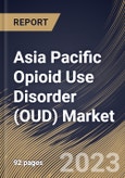 Asia Pacific Opioid Use Disorder (OUD) Market Size, Share & Industry Trends Analysis Report By Drug Class (Buprenorphine, Methadone and Naltrexone), By Route of Administration, By Distribution Channel, By Country and Growth Forecast, 2023 - 2030- Product Image