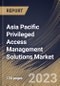 Asia Pacific Privileged Access Management Solutions Market Size, Share & Industry Trends Analysis Report By Component, By Deployment Mode (On-premises and Cloud), By Organization Size, By Vertical, By Country and Growth Forecast, 2023 - 2030 - Product Thumbnail Image