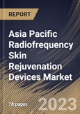 Asia Pacific Radiofrequency Skin Rejuvenation Devices Market Size, Share & Industry Trends Analysis Report By Application (Skin Tightening, Wrinkle Reduction, Scar Treatment, and Others), By End Use, By Country and Growth Forecast, 2023 - 2030- Product Image