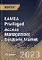 LAMEA Privileged Access Management Solutions Market Size, Share & Industry Trends Analysis Report By Component, By Deployment Mode (On-premises and Cloud), By Organization Size, By Vertical, By Country and Growth Forecast, 2023 - 2030 - Product Thumbnail Image