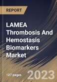 LAMEA Thrombosis And Hemostasis Biomarkers Market Size, Share & Industry Trends Analysis Report By Product, By Application, By End-use, By Location (Clinical Laboratory Tests, and Point-of-Care Tests), By Type, By Country and Growth Forecast, 2023 - 2030- Product Image