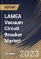 LAMEA Vacuum Circuit Breaker Market Size, Share & Industry Trends Analysis Report By Voltage, By Industry (Utilities, Industrial, Commercial, and Residential), By Installation Location, By Country and Growth Forecast, 2023 - 2030 - Product Thumbnail Image