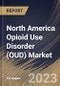 North America Opioid Use Disorder (OUD) Market Size, Share & Industry Trends Analysis Report By Drug Class (Buprenorphine, Methadone and Naltrexone), By Route of Administration, By Distribution Channel, By Country and Growth Forecast, 2023 - 2030 - Product Thumbnail Image