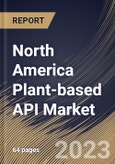 North America Plant-based API Market Size, Share & Industry Trends Analysis Report By End-use (Pharmaceuticals, Nutraceuticals, and Herbal Based Industries & Others), By Molecule Type, By Country and Growth Forecast, 2023 - 2030- Product Image