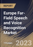 Europe Far-Field Speech and Voice Recognition Market Size, Share & Industry Trends Analysis Report By Offering, By Application, By Country and Growth Forecast, 2023 - 2030- Product Image