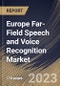 Europe Far-Field Speech and Voice Recognition Market Size, Share & Industry Trends Analysis Report By Offering, By Application, By Country and Growth Forecast, 2023 - 2030 - Product Image