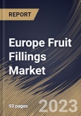 Europe Fruit Fillings Market Size, Share & Industry Trends Analysis Report By Fruit Type, By Application (Dairy, Bakery & Confectionery, Ice Cream, Beverages, and Others), By Type, By Country and Growth Forecast, 2023 - 2030- Product Image