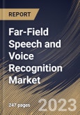 Far-Field Speech and Voice Recognition Market Size, Share & Industry Trends Analysis Report By Offering, By Application, By Regional Outlook and Forecast, 2023 - 2030- Product Image
