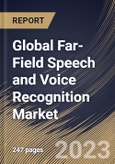 Global Far-Field Speech and Voice Recognition Market Size, Share & Industry Trends Analysis Report By Offering, By Application, By Regional Outlook and Forecast, 2023 - 2030- Product Image
