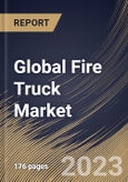 Global Fire Truck Market Size, Share & Industry Trends Analysis Report By Type (Pumpers, Aerial Platform, Tankers, Rescue, and Others), By Application, By Regional Outlook and Forecast, 2023 - 2030- Product Image
