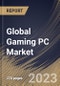Global Gaming PC Market Size, Share & Industry Trends Analysis Report By Distribution Channel (Offline and Online), By Product, By Price Range (Mid-range, Low-range and High-end), By End User, By Regional Outlook and Forecast, 2023 - 2030 - Product Image