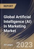 Global Artificial Intelligence (AI) In Marketing Market Size, Share & Industry Trends Analysis Report By Technology, By End User, By Component (Software and Services), By Application, By Regional Outlook and Forecast, 2023 - 2030- Product Image