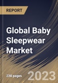 Global Baby Sleepwear Market Size, Share & Industry Trends Analysis Report By Price Point, By Material (Cotton, Linen and Bamboo & Others), By Type (Rompers and Pyjamas), By Distribution Channel, By Regional Outlook and Forecast, 2023 - 2030- Product Image