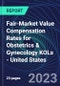 Fair-Market Value Compensation Rates for Obstetrics & Gynecology KOLs - United States - Product Thumbnail Image
