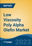 Low Viscosity Poly Alpha Olefin Market - Global Industry Size, Share, Trends, Opportunity, and Forecast, 2018-2028F Segmented By Type, By Application, By Region and Competition- Product Image