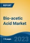 Bio-acetic Acid Market - Global Industry Size, Share, Trends, Opportunity, and Forecast, 2018-2028 Segmented By Source, By Application, By Region, and Competition - Product Thumbnail Image