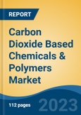 Carbon Dioxide Based Chemicals & Polymers Market - Global Industry Size, Share, Trends, Opportunity, and Forecast, 2018-2028 Segmented By Type, By Application, By Region and By Competition- Product Image