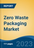 Zero Waste Packaging Market - Global Industry Size, Share, Trends, Opportunity, and Forecast, 2018-2028 Segmented By Material, By Type, By Distribution Channel, By Application, By Region, and Competition- Product Image
