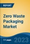 Zero Waste Packaging Market - Global Industry Size, Share, Trends, Opportunity, and Forecast, 2018-2028 Segmented By Material, By Type, By Distribution Channel, By Application, By Region, and Competition - Product Image