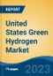 United States Green Hydrogen Market - Industry Size, Share, Trends, Opportunity, and Forecast, 2018-2028 Segmented By Electrolyser Technology, By Application, By Source, By Region and Competition - Product Thumbnail Image