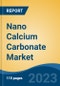 Nano Calcium Carbonate Market - Global Industry Size, Share, Trends, Opportunity, and Forecast, 2018-2028 Segmented By Application, By Region and Competition - Product Thumbnail Image